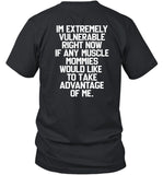 Abetterway2a A Better Way 2A In Extremely Vulnerable Right Now If Any Muscle Mommies Would Like To Take Advantage Of Me Shirt