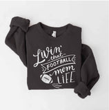 Livin' That Football Mom Life  Sweatshirt
