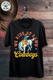 We Ride At Dawn Cowboys Graphic Top