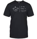 Alissa Nguyen Gaming Foodie Yo My Baby's Crying Please Handle With Care Shirts