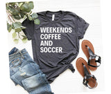 Weekends Coffee and Soccer T-Shirt