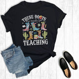 Western These Boots Are Made For Teaching Graphic Tee