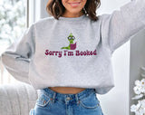 Sorry I'm Booked - Cute Bookworm Book Reading Sweatshirt