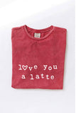 Love You A Latte Mineral Washed Graphic Top