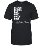 Bleach Blonde Bad Built Butch Body A Crockett Clapback Shirt