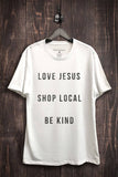 Love Jesus Shop Local Be Kind Graphic Top