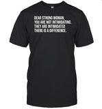 Cheryl Reeve Wearing Dear Strong Woman You Are Not Intimidating They Are Intimidated There Is A Difference Shirt