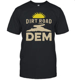 Dirt Road Dem Shirt