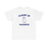 Fluent In Yapanese Shirt