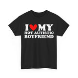 I Love My Hot Autistic Boyfriend Funny Shirt