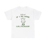 yall mind if i do some lollygaggin shirt
