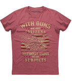 With Guns We Are Citizens Without Guns We Are Subjects T-shirt (O)