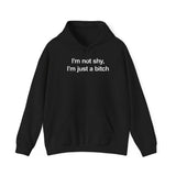 IM NOT SHY IM JUST A ITCH HOODIE Style002
