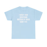 I Wish I Had Serotonin Instead Of These Giant Tits Shirt