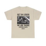 Get In Loser Shirt