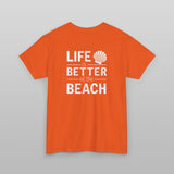 Life is Better at the Beach T-Shirt