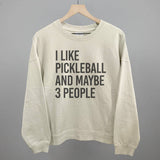 I Like Pickleball and Maybe 3 People