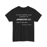 In the Stripped Club Straight up Jorking It Funny Shirt