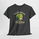 Save Water Drink Tequila T-Shirt
