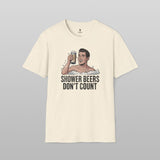 Shower Beers Dont Count T-Shirt