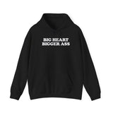 BIG HEART BIGGER ASS HOODIE