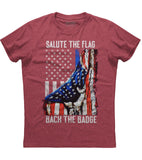 Salute The Flag Back The Badge T-Shirt (O)