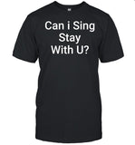 Charlton Can I Sing Stay With U Shirt