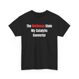 The Mothman Stole My Catalytic Converter Funny Shirt