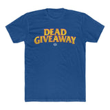 Dead Giveaway Tee