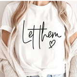 Let Them Inspirational Graphic Tee