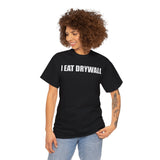 I Eat Drywall Funny Shirt