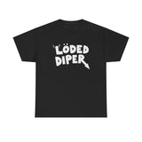 Loded Diper Funny Shirt