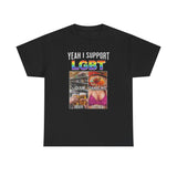 Yeah I Support LGBT Funny Shirt