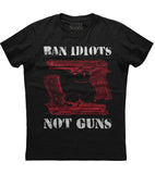 Ban Idiots Not Guns T-Shirt (O) Style001