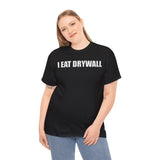 I Eat Drywall Funny Shirt