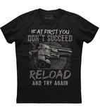 If At First You Don't Succeed Reload T-Shirt (O)