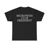 Micropenis Club President Funny T-shirt Tshirt