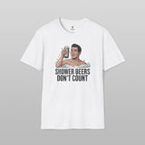 Shower Beers Dont Count T-Shirt
