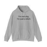 IM NOT SHY IM JUST A ITCH HOODIE Style001