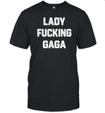 Chromaticgaga Lady Fucking Gaga Shirt
