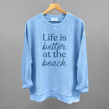 Life Is Better At the Beach