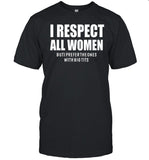 Bad 3Tornam I Respect All Women But I Prefer The Ones With Big Tits Shirt