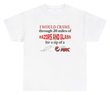 *NEW* I Would Crawl Through Razors & Glass Pepsi Max Tee