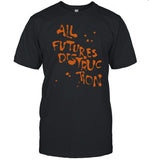 All Futures Destruction Shirt