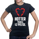 Hotter Than A $2 Pistol Ladies T-shirt Style001