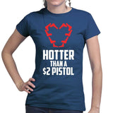 Hotter Than A $2 Pistol Ladies T-shirt Style001