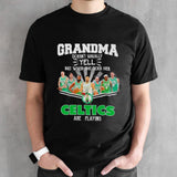 2024 Grandma doesnsâ€™t usually yell but when she does her Boston Celtics are playing shirts