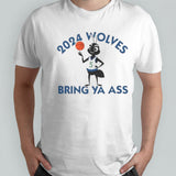 2024 Wolves Ant Bring Ya Ass T-shirt