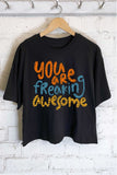 You Are Freaking Awesome Graphic Long Crop Top
