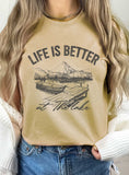 Life Is Better At the Lake Graphic Tshirts